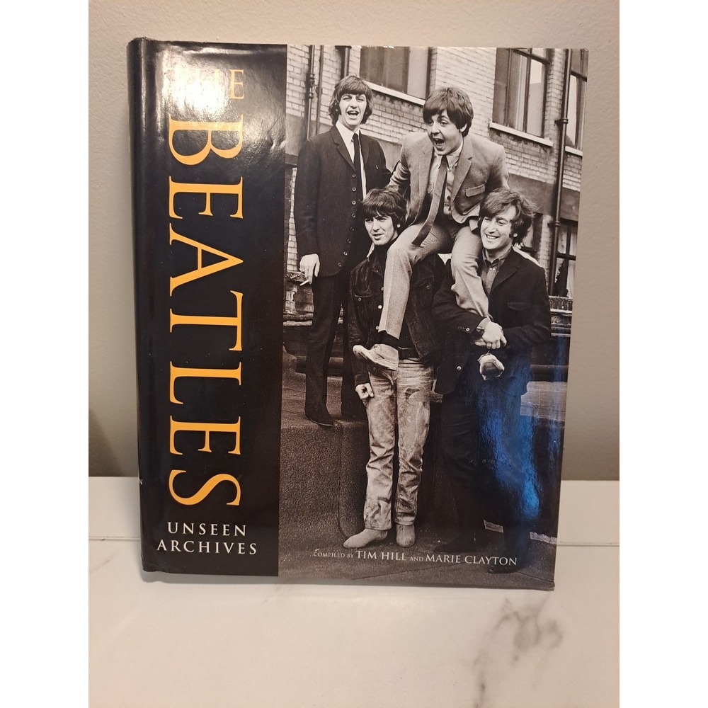 The Beatles Unseen Archives Hardcover Book 2000 by Tim Hill & Marie Clayton VTG